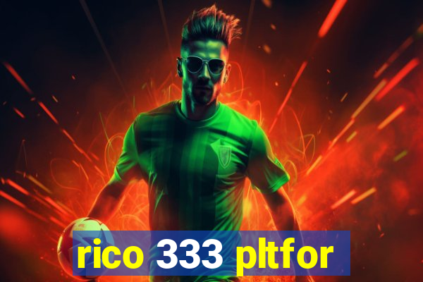 rico 333 pltfor